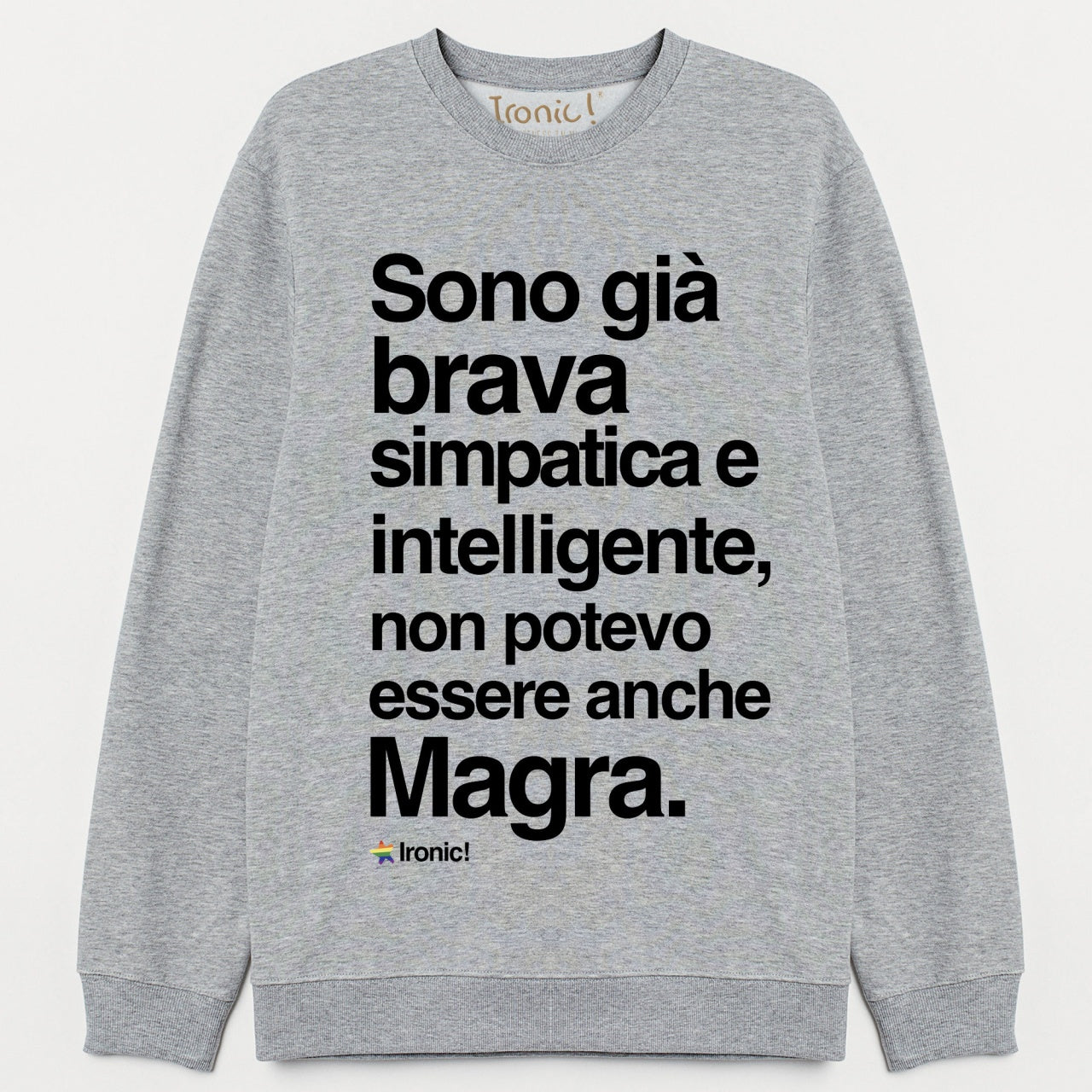 Felpa Donna "Sono già brava, simpatica e intelligente..."