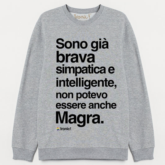 Felpa Donna "Sono già brava, simpatica e intelligente..."
