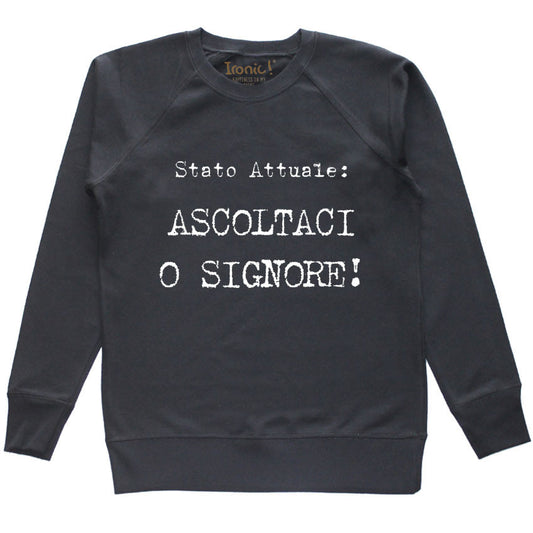 Felpa Donna "Stato Attuale: Ascoltaci o Signore"