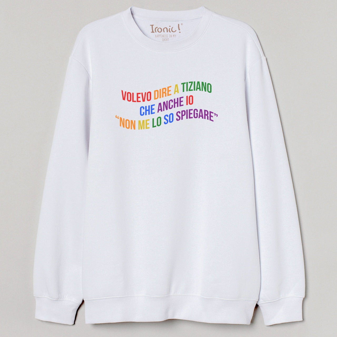 Felpa Donna "Volevo dire a Tiziano che anche io non me lo so spiegare"