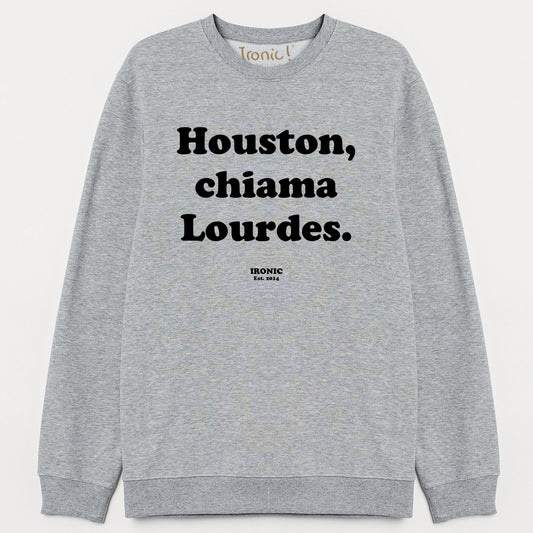 Felpa "Houston, chiama Lourdes"