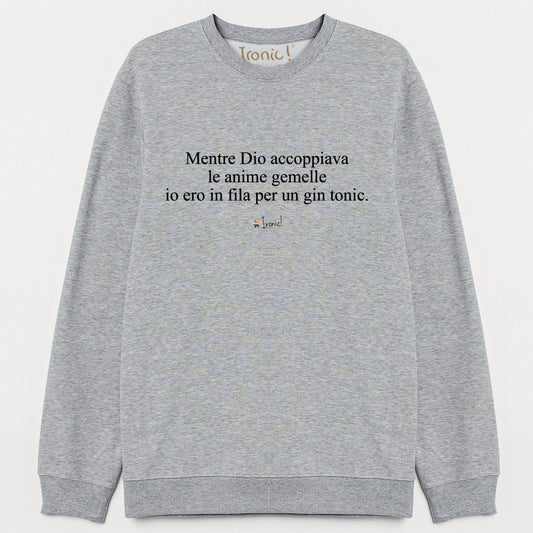 Felpa "Mentre Dio accoppiava le anime gemelle"