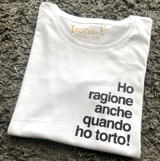 Maglia Donna Ho ragione anche quando ho torto