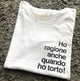 Maglia Donna Ho ragione anche quando ho torto