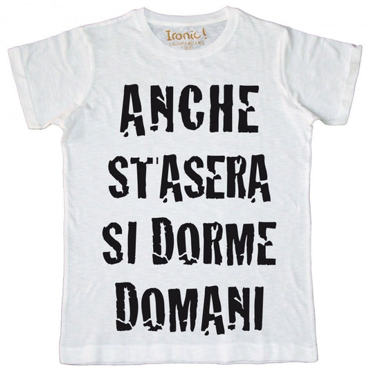 Maglia Bambino "Anche stasera si dorme domani"