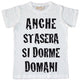 Maglia Bambino "Anche stasera si dorme domani"