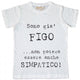 Maglia Bambino sono già Figo ...