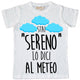 Maglia Bambino "Stai Sereno..."