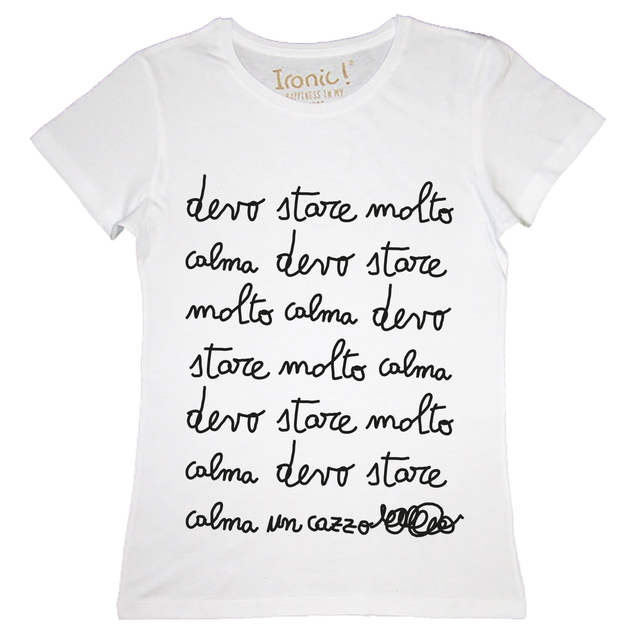 Maglia Donna "Devo stare molto calma un cazzo"