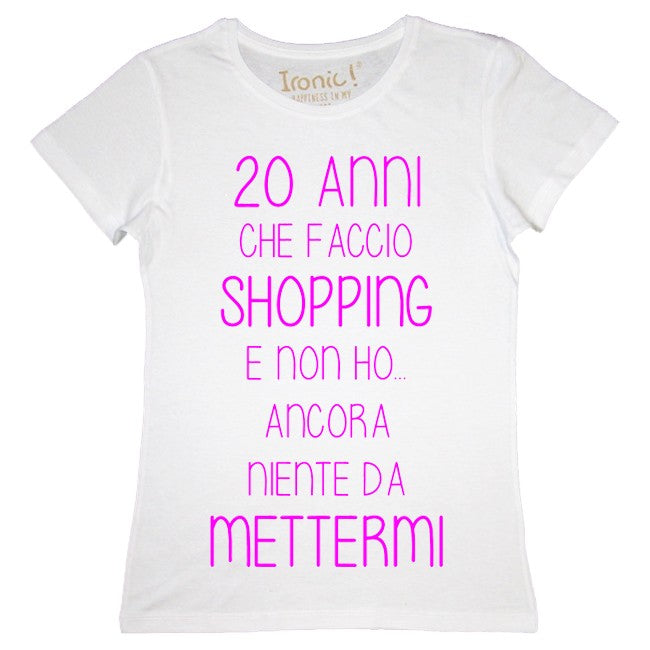 Maglia Donna "20 Anni che faccio Shopping"