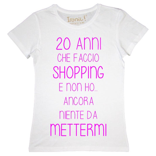 Maglia Donna "20 Anni che faccio Shopping"