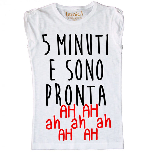 Maglia Donna "5 Minuti e sono pronta"