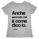 Maglia Donna "Anche secondo me è come dico io"