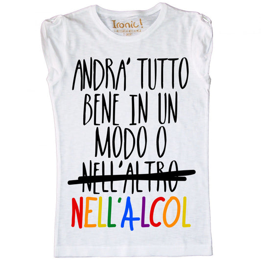 Maglia Donna "Andrà tutto bene in un modo o nell'altro"
