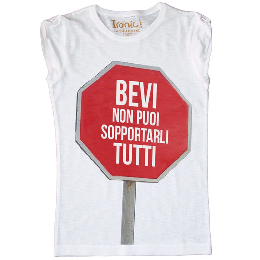 Maglia Donna "Bevi non puoi sopportarli tutti"