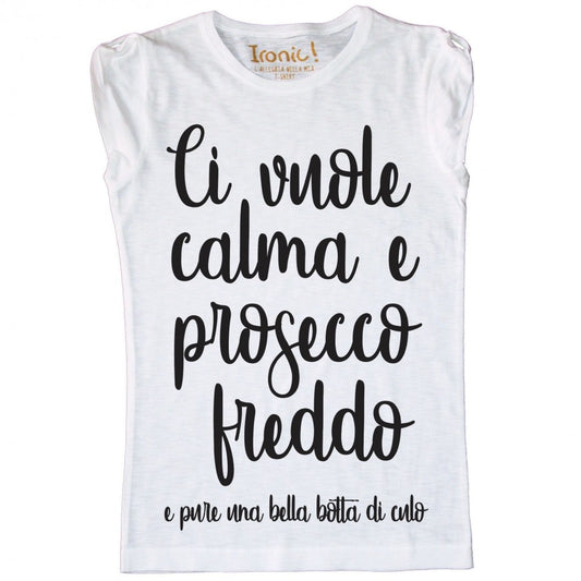 Maglia Donna "Ci vuole calma e Prosecco freddo"