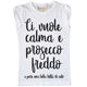 Maglia Donna "Ci vuole calma e Prosecco freddo"