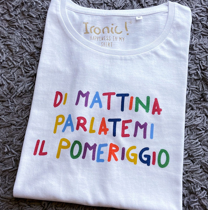 Maglia Donna "Di mattina parlatemi il pomeriggio"