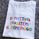 Maglia Donna "Di mattina parlatemi il pomeriggio"