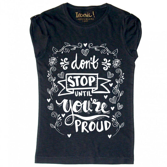 Maglia Donna "Don't stop until you're proud"