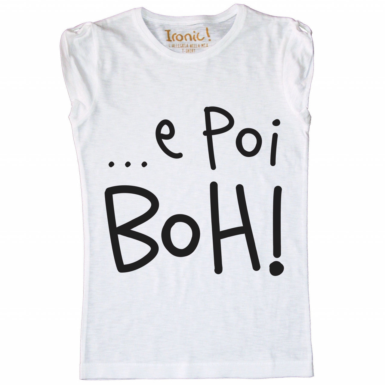 Maglia Donna "...e poi Boh!"
