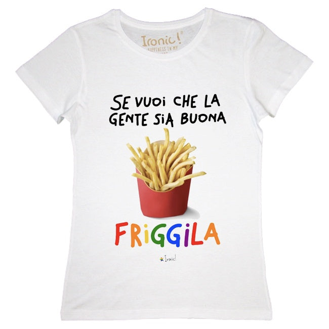 Maglia Donna "Friggila..."