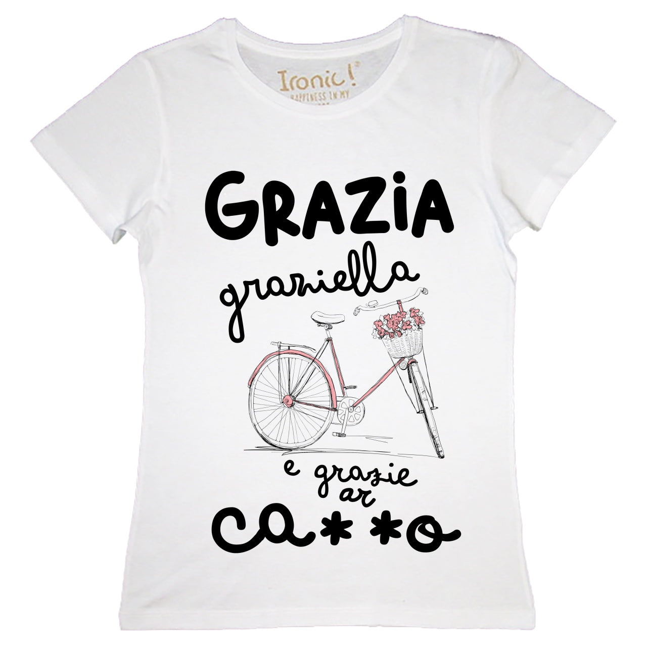 Maglia Donna "Grazia, Graziella e..."