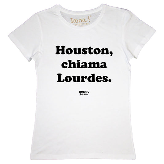 Maglia Donna "Houston, chiama Lourdes"
