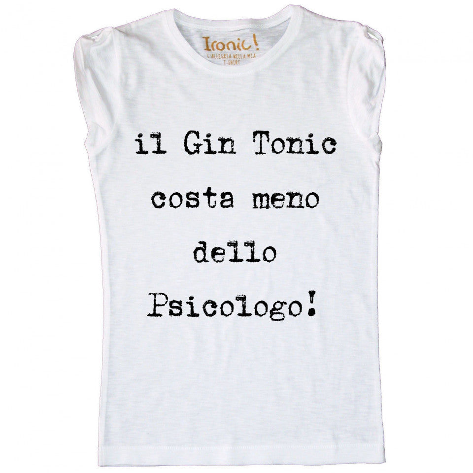 Maglia Donna "Il Gin Tonic costa meno dello psicologo"