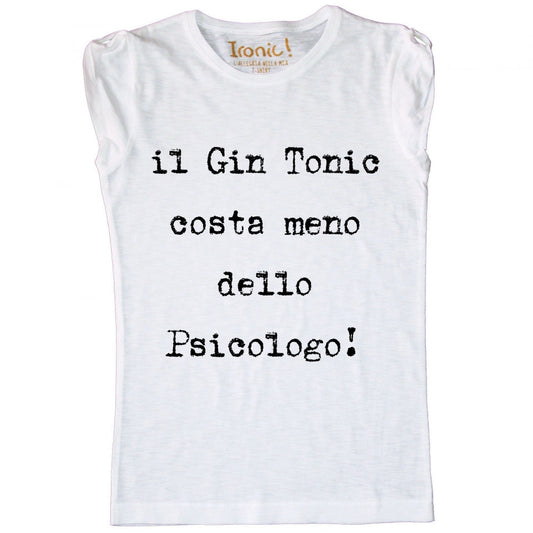 Maglia Donna "Il Gin Tonic costa meno dello psicologo"