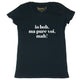 Maglia Donna "io boh ma pure voi mah"
