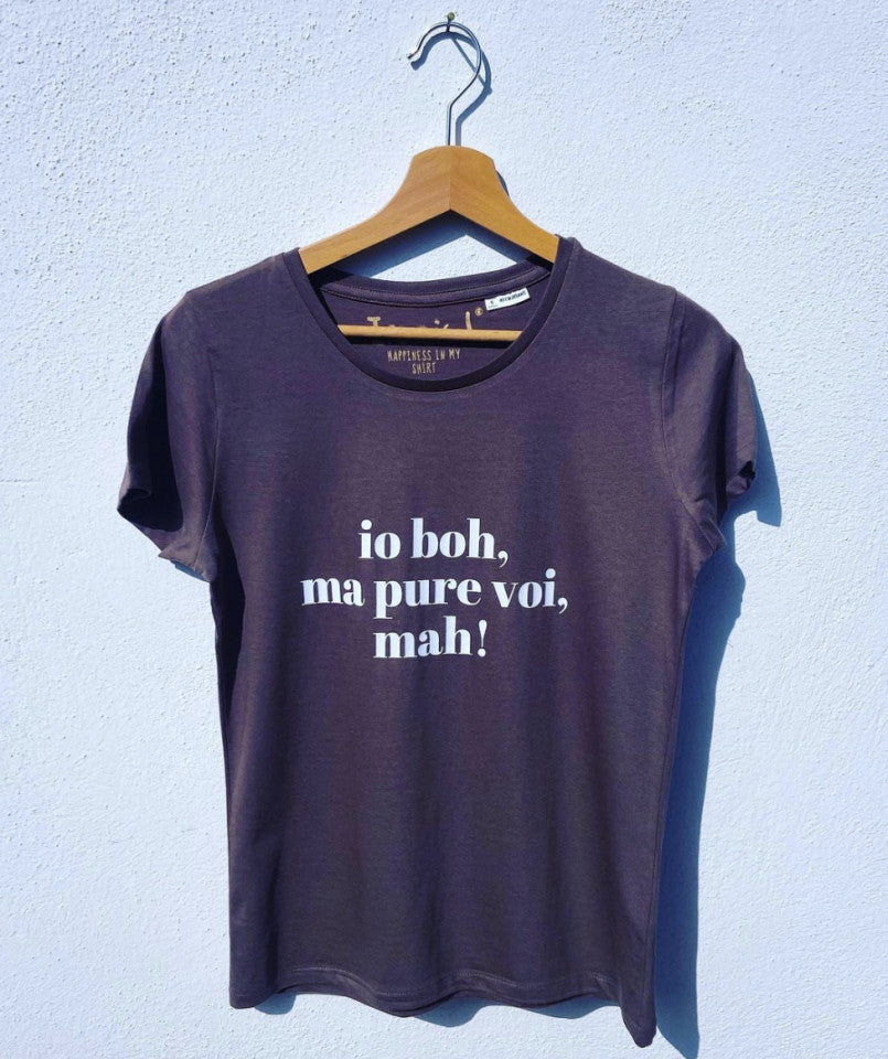 Maglia Donna "io boh ma pure voi mah"