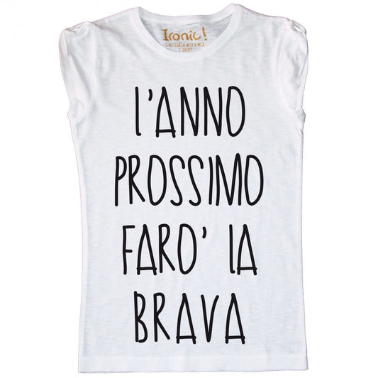 Maglia Donna "L'Anno prossimo farò la brava"
