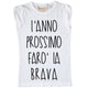 Maglia Donna "L'Anno prossimo farò la brava"