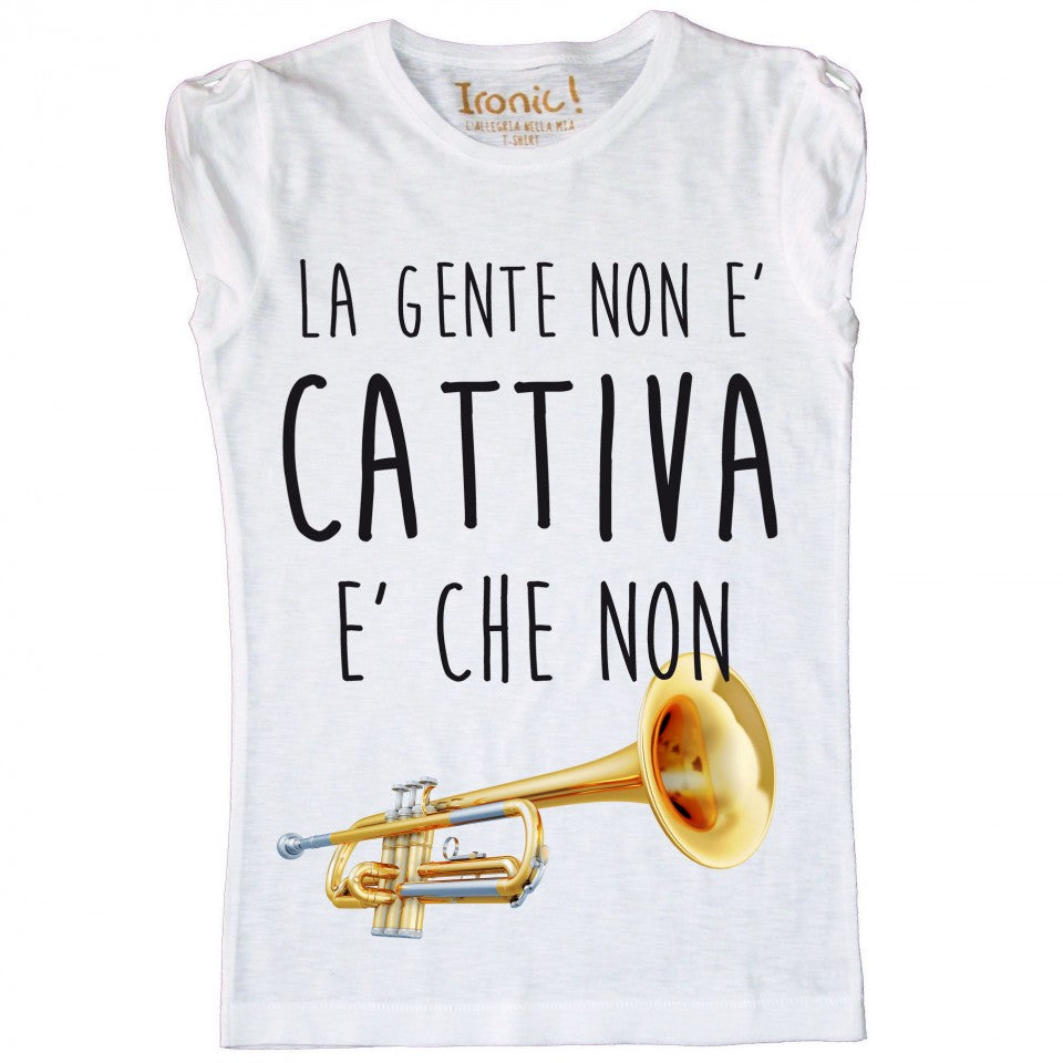Maglia Donna "La gente non è cattiva..."
