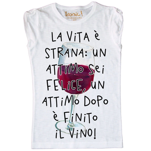 Maglia Donna "La vita è strana, un attimo sei felice..."