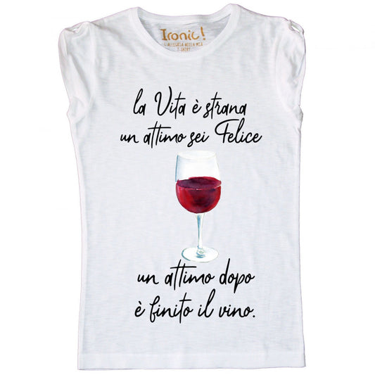 Maglia Donna "La vita è strana, un attimo sei felice..."