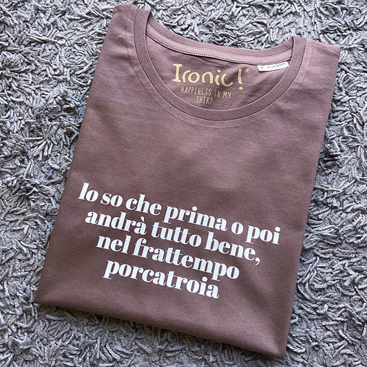 Maglia Donna "Lo so che prima o poi andrà tutto bene..."