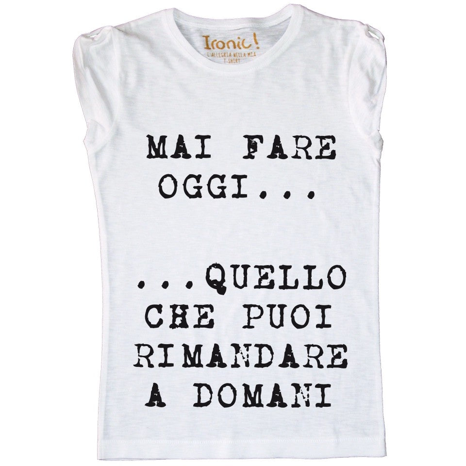 Maglia Donna Mai Fare Oggi ...