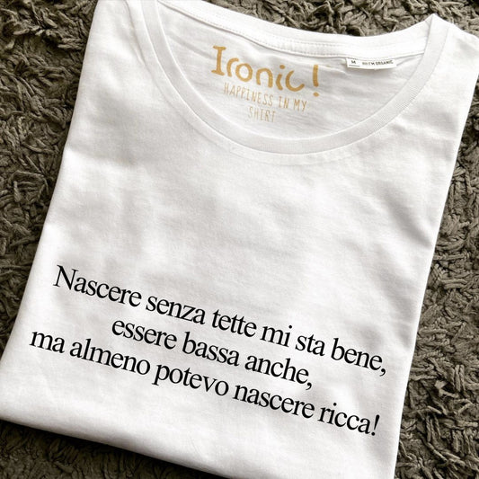 Maglia Donna "Nascere senza tette mi sta bene..."