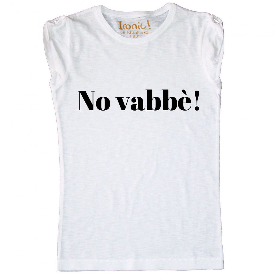 Maglia Donna "No vabbè"