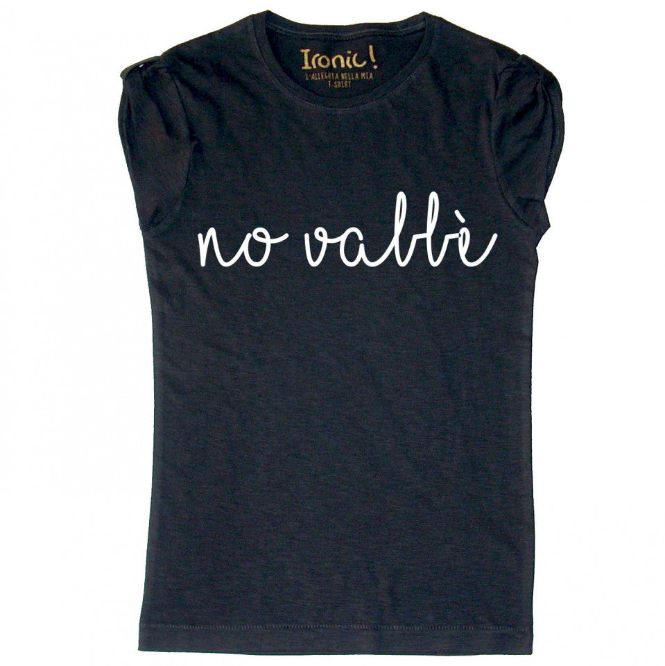 Maglia Donna "no vabbè"