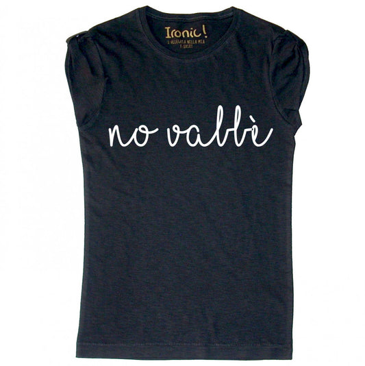 Maglia Donna "no vabbè"