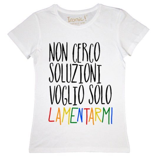 Maglia Donna "Non cerco soluzioni voglio solo lamentarmi"