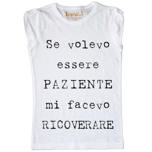 Maglia Donna Non sono Paziente...