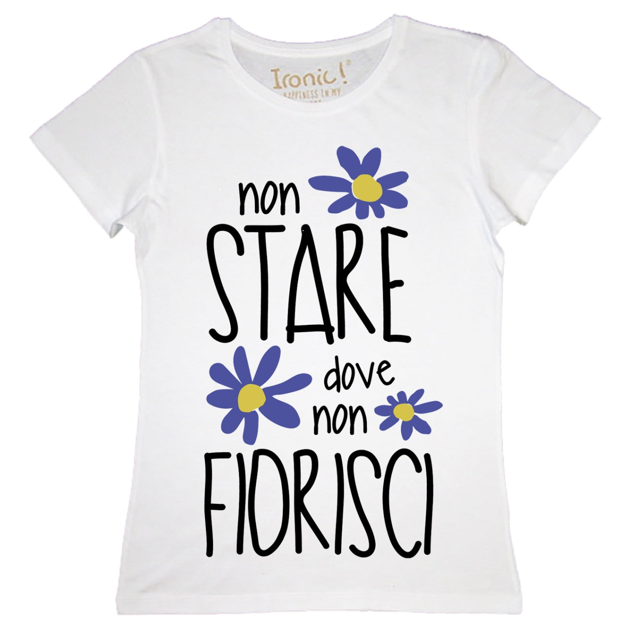 Maglia Donna "Non stare dove non fiorisci"
