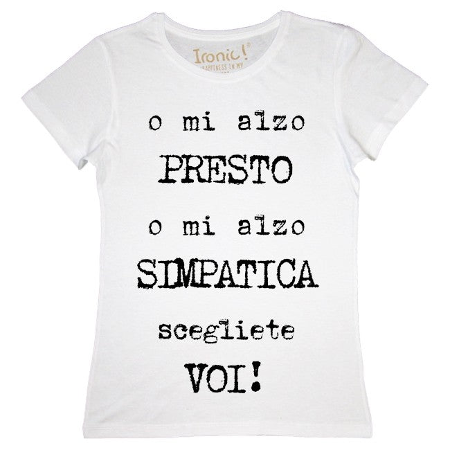 Maglia Donna "o mi alzo presto..."
