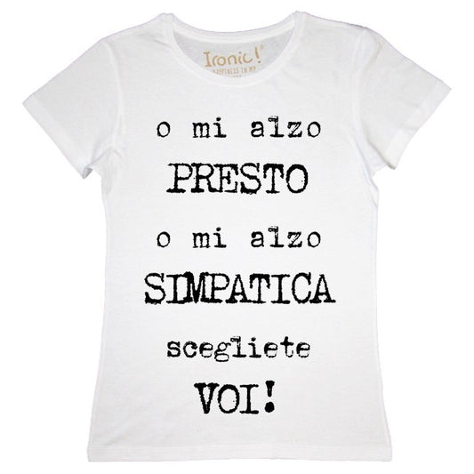 Maglia Donna "o mi alzo presto..."
