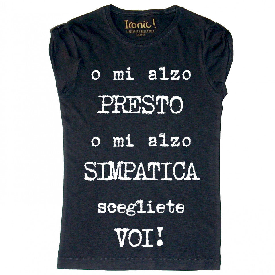 Maglia Donna "o mi alzo presto..."