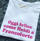 Maglia Donna "Oggi felice come Heidi a Francoforte"